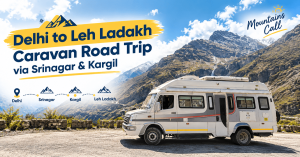 Delhi to Leh Ladakh Caravan Road Trip via Srinagar & Kargil
