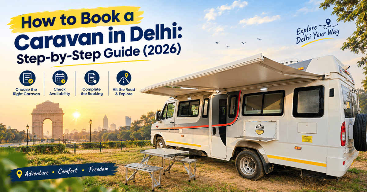 How to Book a Caravan in Delhi Step-by-Step Guide (2026)
