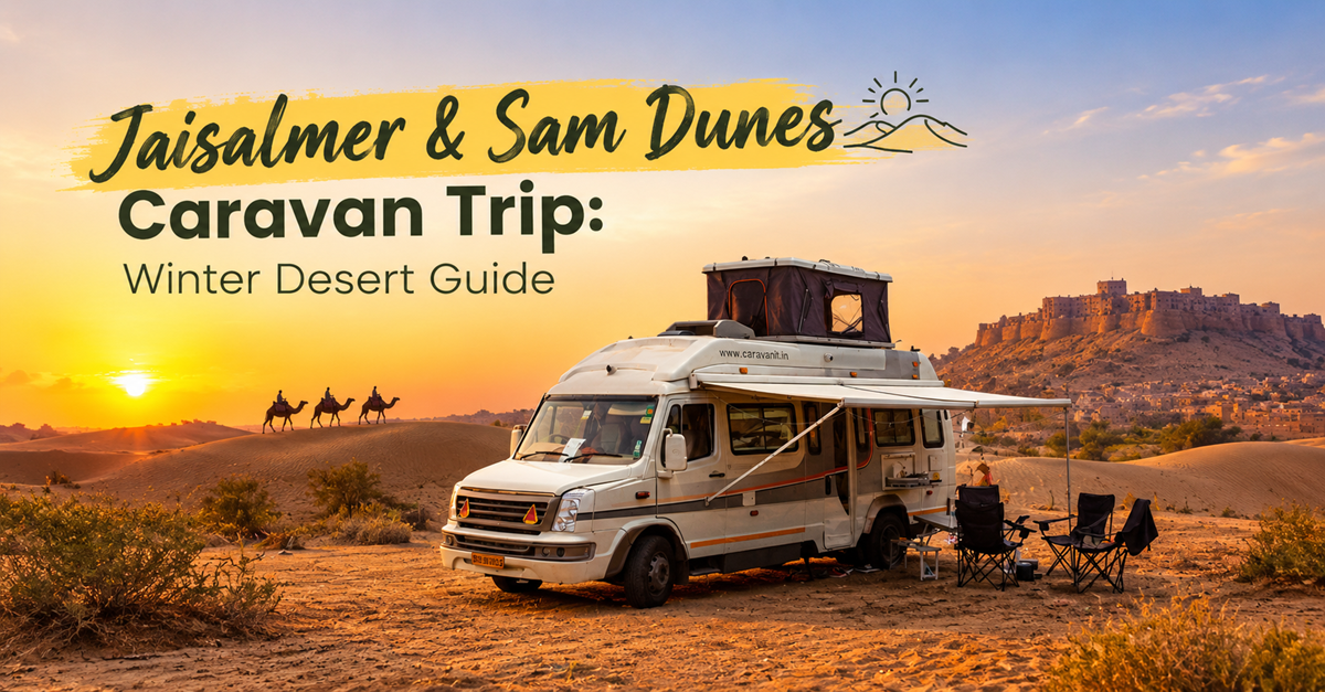 Jaisalmer & Sam Dunes Caravan Trip Winter Desert Guide